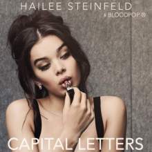 Hailee Steinfeld & BloodPop: Capital Letters