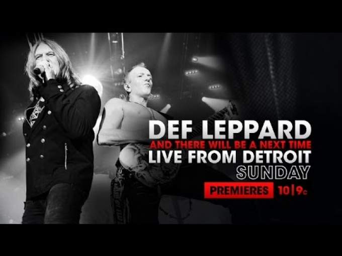 Трейлер Def Leppard: And There Will Be a Next Time - Live in Detroit