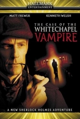 Шерлок Холмс и доктор Ватсон: Дело о вампире из Уайтчэпела